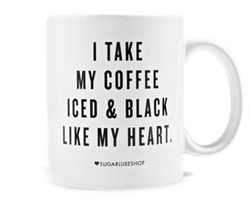 ITake My Coffee Iced & Black Like My Heart Coffee Mug