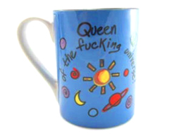 Queen Of The Fucking Universe Coffee Mug